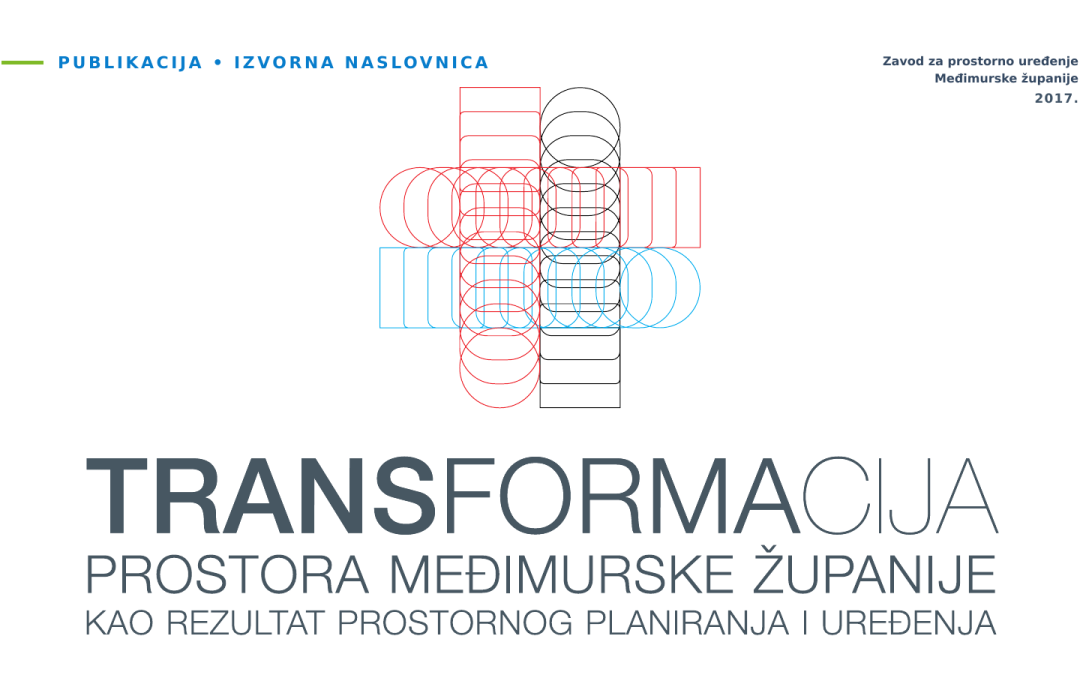 Transformacija prostora Međimurske županije kao rezultat prostornog planiranja i uređenja
